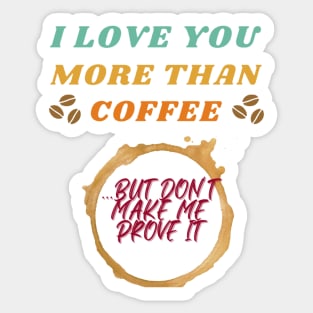 I love coffee and you Sticker